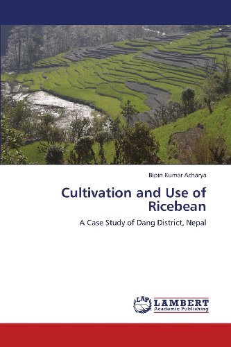 Cover for Bipin Kumar Acharya · Cultivation and Use of Ricebean: a Case Study of Dang District, Nepal (Paperback Book) (2013)