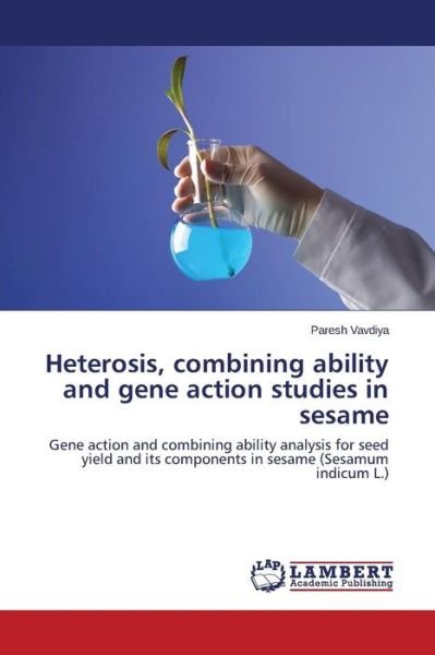 Cover for Vavdiya Paresh · Heterosis, Combining Ability and Gene Action Studies in Sesame (Paperback Bog) (2014)