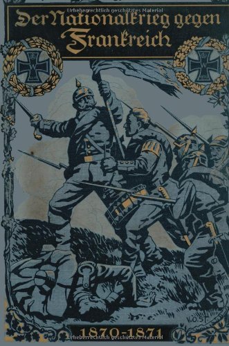 Cover for Oskar Hocker · Der Nationalkrieg Gegen Frankreich 1870-1871 (Paperback Book) [9th 9. Aufl. 1915. Softcover Reprint of the Origin edition] (1915)
