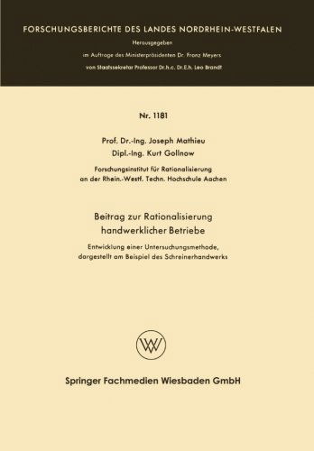 Cover for Joseph Mathieu · Beitrag Zur Rationalisierung Handwerklicher Betriebe: Entwicklung Einer Untersuchungsmethode, Dargestellt Am Beispiel Des Schreinerhandwerks - Forschungsberichte Des Landes Nordrhein-Westfalen (Paperback Book) [1963 edition] (1963)