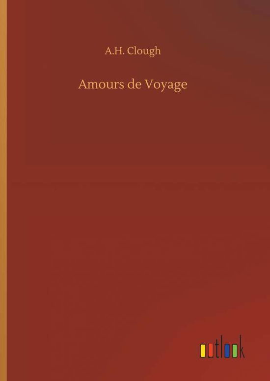 Cover for Clough · Amours de Voyage (Book) (2018)