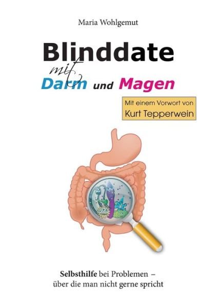 Cover for Wohlgemut · Blinddate mit Magen und Darm (Bog) (2016)