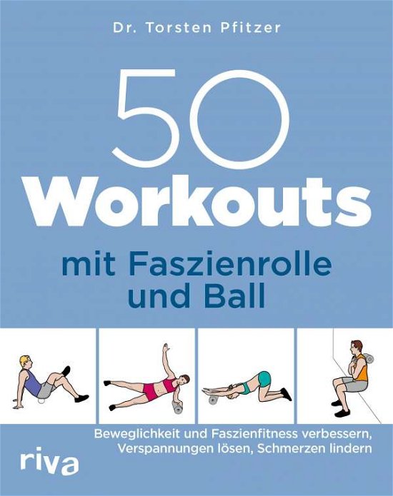 Cover for Pfitzer · 50 Workouts mit Faszienrolle un (Buch)