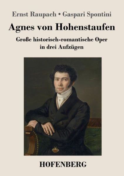 Cover for Spontini · Agnes von Hohenstaufen (Book) (2019)