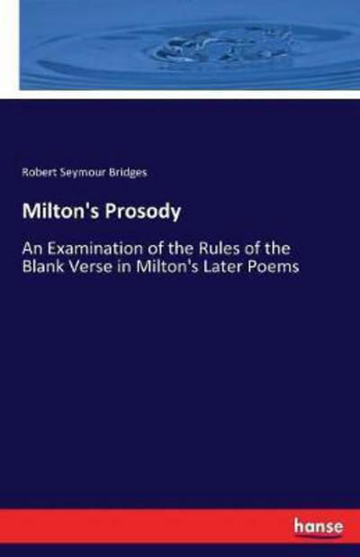 Milton's Prosody - Bridges - Books -  - 9783744693097 - March 15, 2017