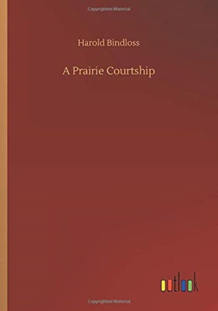 Cover for Harold Bindloss · A Prairie Courtship (Paperback Book) (2020)