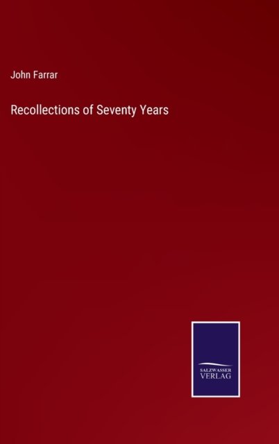 Cover for John Farrar · Recollections of Seventy Years (Hardcover bog) (2022)