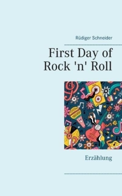 Cover for Rüdiger Schneider · First Day of Rock 'n' Roll (Paperback Book) (2021)
