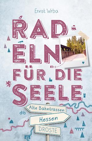 Cover for Ernst Wrba · Hessen - Alte Bahntrassen (Paperback Book) (2022)