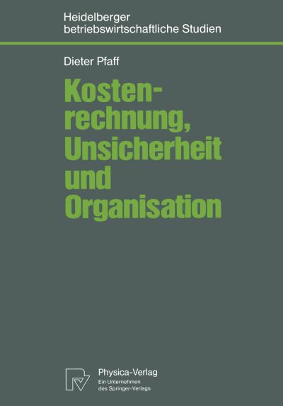 Cover for Dieter Pfaff · Kostenrechnung, Unsicherheit und Organisation - Betriebswirtschaftliche Studien (Taschenbuch) [German edition] (1993)