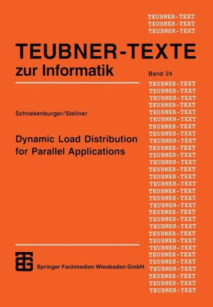 Dynamic Load Distribution for Parallel Applications - Teubner-texte Zur Informatik - Thomas Schnekenburger - Books - Vieweg+teubner Verlag - 9783815423097 - September 1, 1997