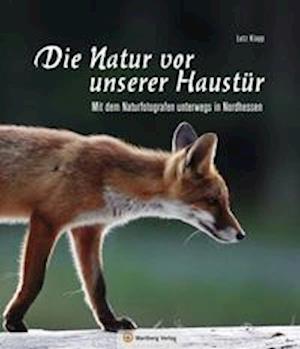 Cover for Lutz Klapp · Nordhessen - Die Natur vor unserer Haustür (Hardcover Book) (2021)