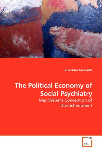 Cover for Vincentas Giedraitis · The Political Economy of Social Psychiatry: Max Weber's Conception of Disenchantment (Paperback Book) (2008)