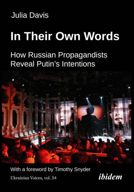 Cover for Julia Davis · In Their Own Words: How Russian Propagandists Reveal Putin’s Intentions - Ukrainian Voices (Paperback Book) [New edition] (2024)