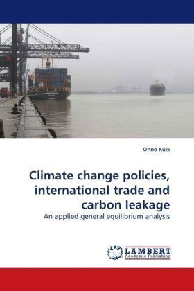 Cover for Onno Kuik · Climate Change Policies, International Trade and Carbon Leakage: an Applied General Equilibrium Analysis (Paperback Book) (2010)