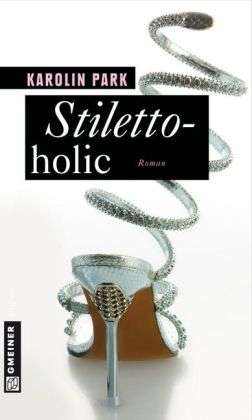 Cover for Park · Stilettoholic (Bok)