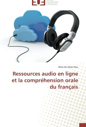 Ressources Audio en Ligne et La Compréhension Orale Du Français - Nhat-an Doan-huu - Books - Éditions universitaires européennes - 9783841741097 - February 28, 2018