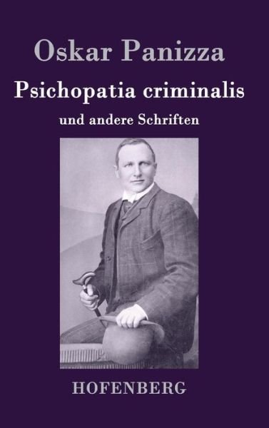 Cover for Oskar Panizza · Psichopatia Criminalis (Inbunden Bok) (2015)