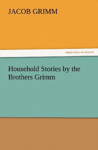 Cover for Jacob Grimm · Household Stories by the Brothers Grimm (Tredition Classics) (Paperback Book) (2012)