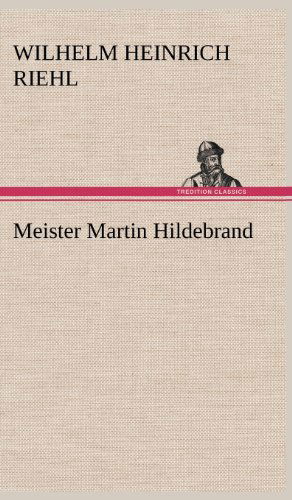 Cover for Wilhelm Heinrich Riehl · Meister Martin Hildebrand (Hardcover Book) [German edition] (2012)