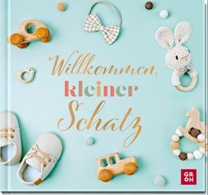 Cover for Irmgard Erath · Willkommen, Kleiner Schatz (Book)