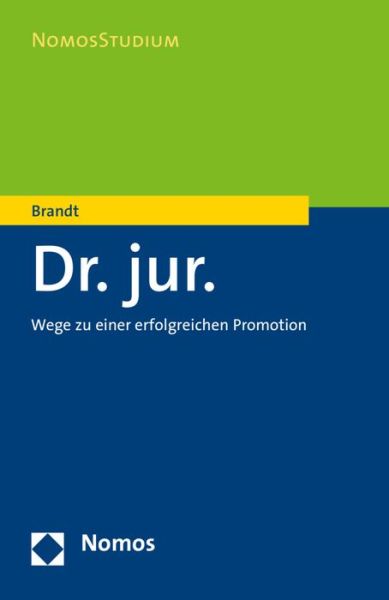 Dr. jur. - Wege zu einer erfolgr - Brandt - Bücher -  - 9783848742097 - 25. Januar 2018