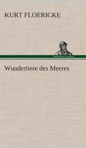 Cover for Kurt Floericke · Wundertiere Des Meeres (Hardcover Book) [German edition] (2013)