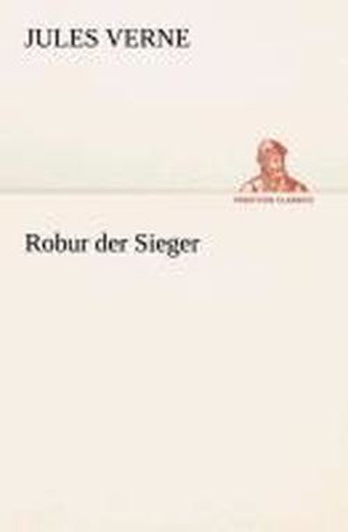 Cover for Jules Verne · Robur Der Sieger (Tredition Classics) (German Edition) (Pocketbok) [German edition] (2013)