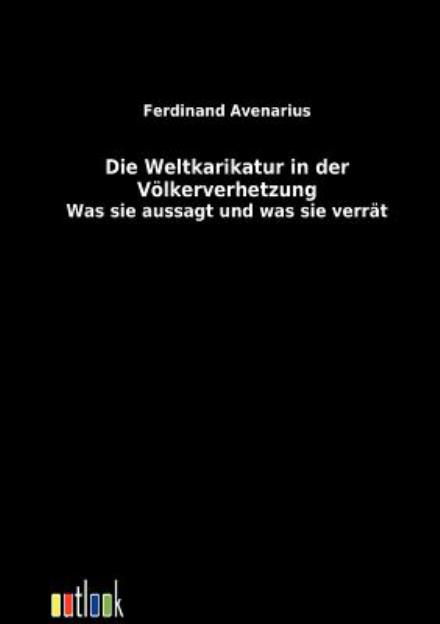 Cover for Ferdinand Avenarius · Die Weltkarikatur in der Voelkerverhetzung (Paperback Book) [German edition] (2011)