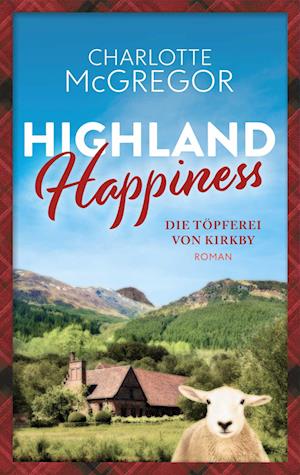 Cover for McGregor Charlotte · Highland Happiness - Die Töpferei von Kirkby (Book) (2024)