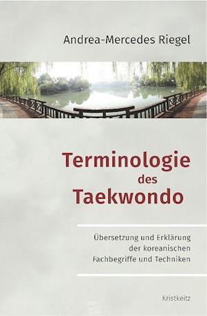 Cover for Andrea-Mercedes Riegel · Terminologie des Taekwondo (Inbunden Bok) (2021)