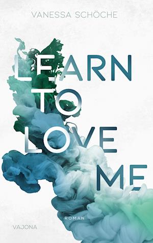 Cover for Vanessa Schöche · Learn to Love Me (Paperback Book) (2021)