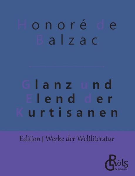 Cover for Honore De Balzac · Glanz und Elend der Kurtisanen (Paperback Bog) (2019)