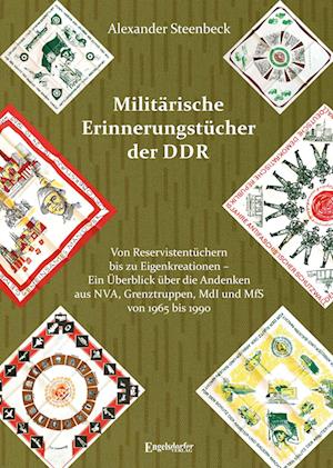 Militärische Erinnerungstücher der DDR - Alexander Steenbeck - Books - Engelsdorfer Verlag - 9783969407097 - January 15, 2024