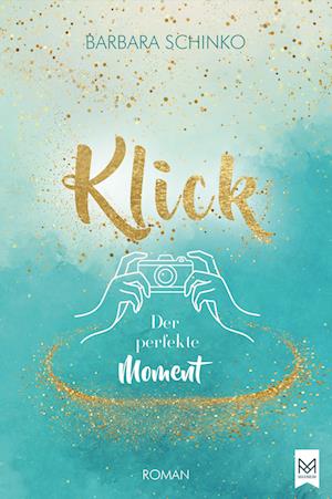 Cover for Barbara Schinko · Klick – Der perfekte Moment (Book) (2024)