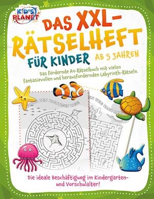 Cover for Elena Liebing · Das XXL-Rätselheft für Kinder ab 5 Jahren: Das fördernde A4-Rätselbuch mit fantasievollen und herausfordernden Labyrinth-Rätseln. Die ideale Beschäftigung im Kindergarten- und Vorschulalter! (Book) (2024)