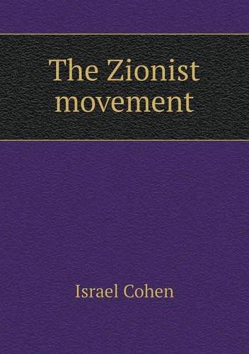 The Zionist Movement - Israel Cohen - Books - Book on Demand Ltd. - 9785518728097 - September 10, 2013