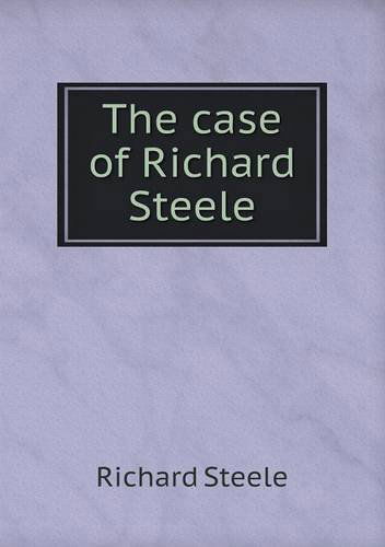 Cover for Richard Steele · The Case of Richard Steele (Paperback Book) (2013)