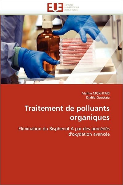 Cover for Djalila Guettaia · Traitement De Polluants Organiques: Elimination Du Bisphenol-a Par Des Procédés D'oxydation Avancée (Pocketbok) [French edition] (2018)