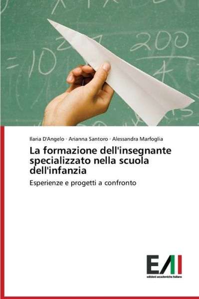 Cover for Ilaria D'Angelo · La formazione dell'insegnante specializzato nella scuola dell'infanzia (Paperback Book) (2021)