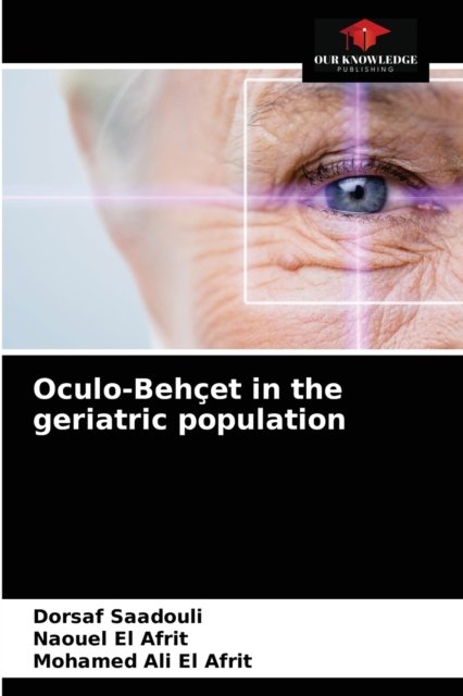 Cover for Dorsaf Saadouli · Oculo-Behcet in the geriatric population (Pocketbok) (2020)