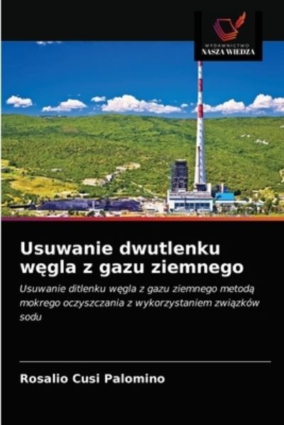 Cover for Rosalio Cusi Palomino · Usuwanie dwutlenku w?gla z gazu ziemnego (Paperback Book) (2021)