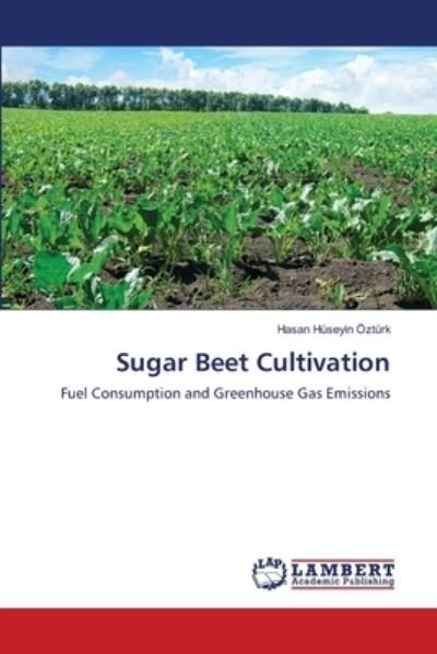Cover for Hasan Huseyin Ozturk · Sugar Beet Cultivation (Pocketbok) (2021)
