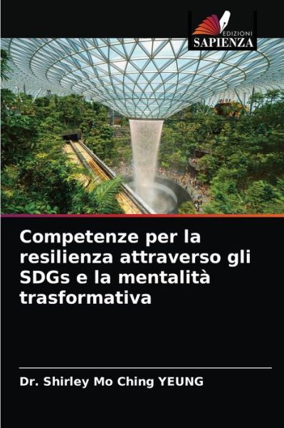 Cover for Dr Shirley Mo Ching Yeung · Competenze per la resilienza attraverso gli SDGs e la mentalita trasformativa (Paperback Book) (2021)