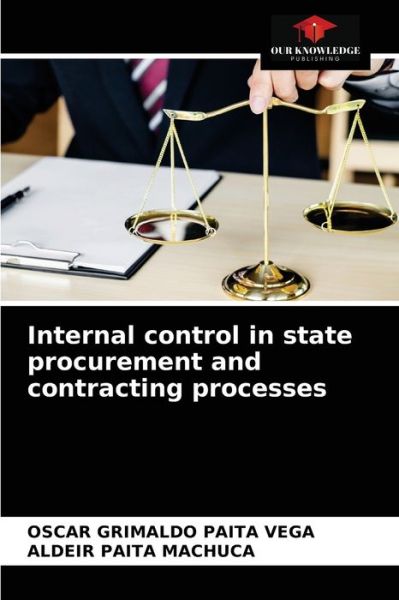 Cover for Oscar Grimaldo Paita Vega · Internal control in state procurement and contracting processes (Paperback Book) (2021)