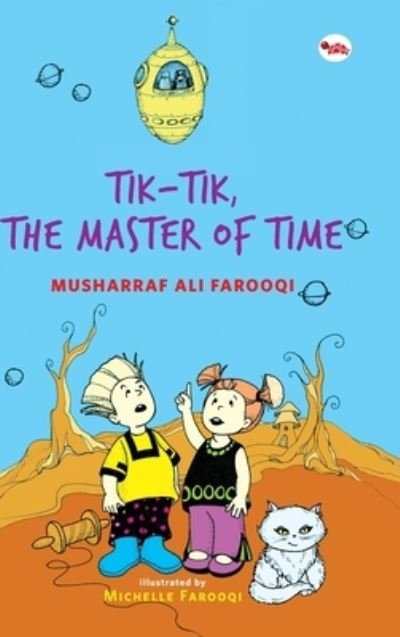 Cover for Musharraf Ali Farooqi · Tik-Tik, the Master of Time (Gebundenes Buch) (2015)