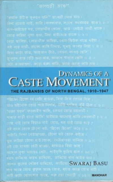 Cover for Swaraj Basu · Dynamics of a Caste Movement: The Rajbansis of North Bengal 1910-1947 (Hardcover Book) (2024)