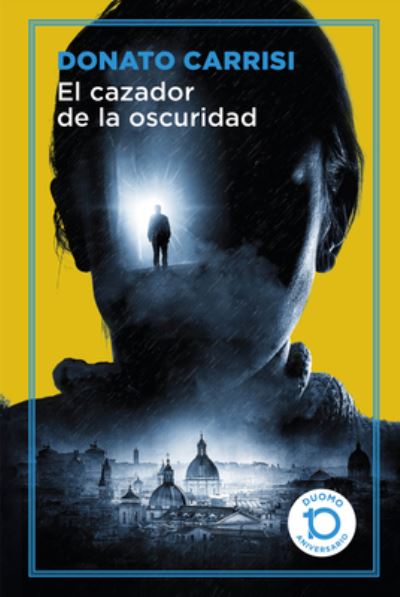 El cazador de la oscuridad - Donato Carrisi - Bøger - DUOMO EDICIONES - 9788417761097 - 4. oktober 2022