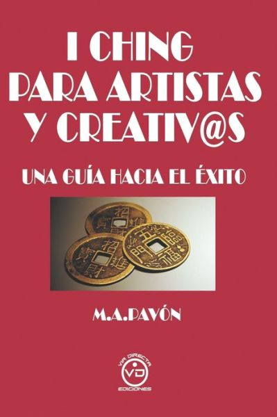 Cover for Manuel A Pavón · I Ching Para Artistas Y Creativ@s (Paperback Book) (2020)