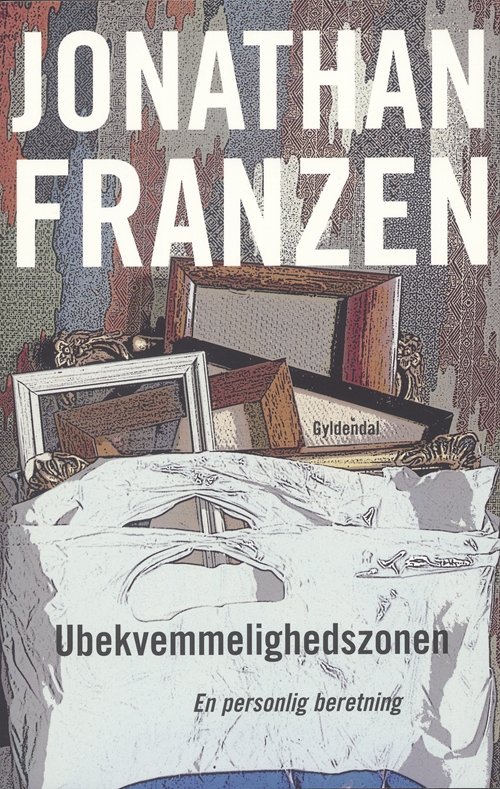 Cover for Jonathan Franzen · Ubekvemmelighedszonen (Sewn Spine Book) [1er édition] (2007)